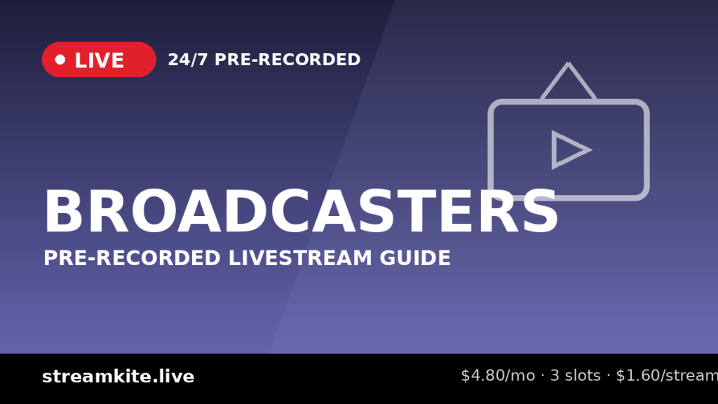 Pre-Recorded Livestream for Broadcasters: Guide