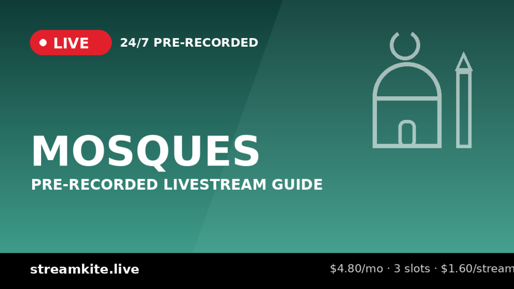 Pre-Recorded Livestream for Mosques: Full Guide